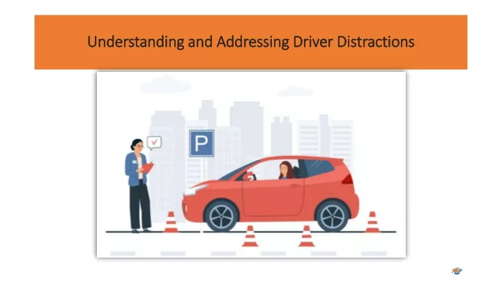 understanding and addressing driver distractions