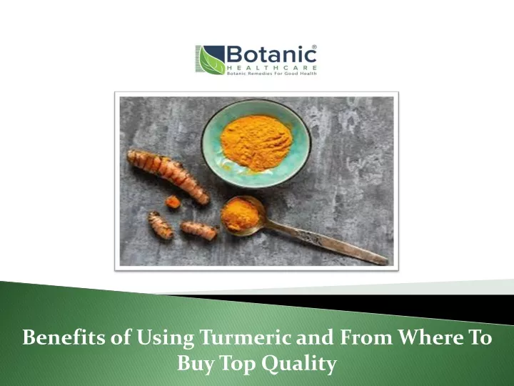 benefits of using turmeric and from where