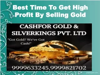 Best Time To Get High Profit By Selling Gold