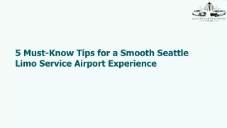 5 Must-Know Tips for a Smooth Seattle Limo Service Airport Experience