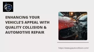 Enhancing Your Vehicle's Appeal with Quality Collision & Automotive Repair
