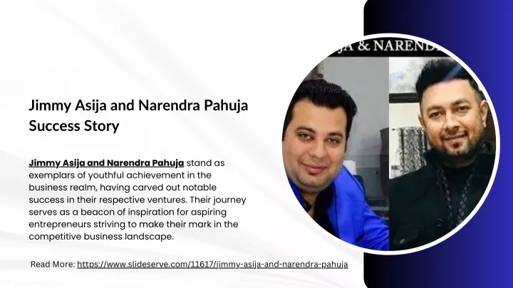 jimmy asija and narendra pahuja success story