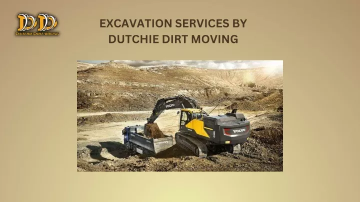excavation services by dutchie dirt moving