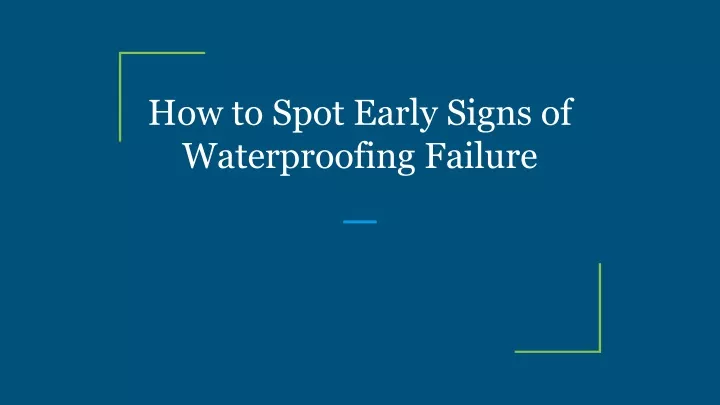how to spot early signs of waterproofing failure