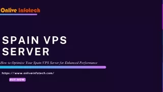 Maximizing Your Website Performance with Spain VPS Server by Onlive Infote