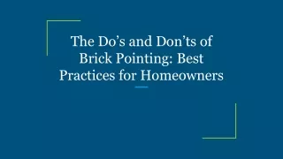 The Do’s and Don’ts of Brick Pointing_ Best Practices for Homeowners