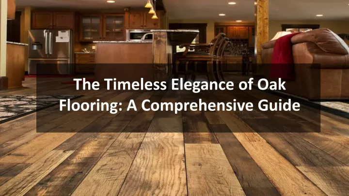 the timeless elegance of oak flooring