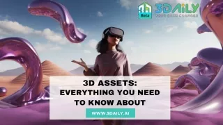 3D Assets: Everything You Need To Know About