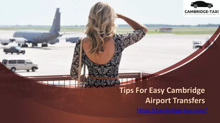 tips for easy cambridge airport transfers https