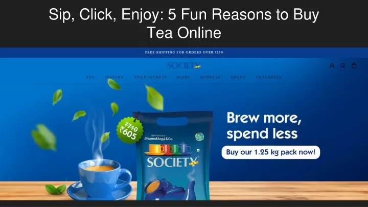 sip click enjoy 5 fun reasons to buy tea online