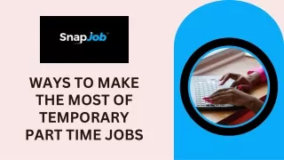 Ways to Make the Most of Temporary Part Time Jobs