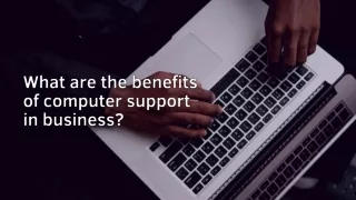 What are the benefits of computer support in business