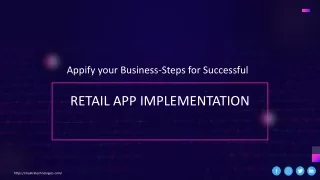 Appify your Business-Steps for Successful Retail App Implementation