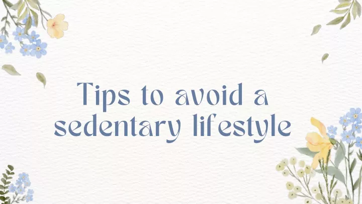 tips to avoid a sedentary lifestyle