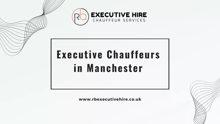executive chauffeurs in manchester