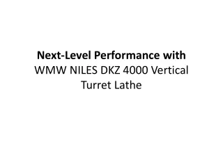 next level performance with wmw niles dkz 4000 vertical turret lathe