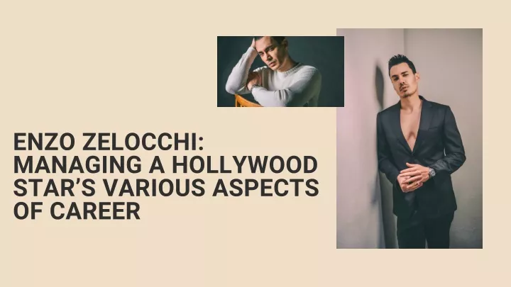 enzo zelocchi managing a hollywood star s various