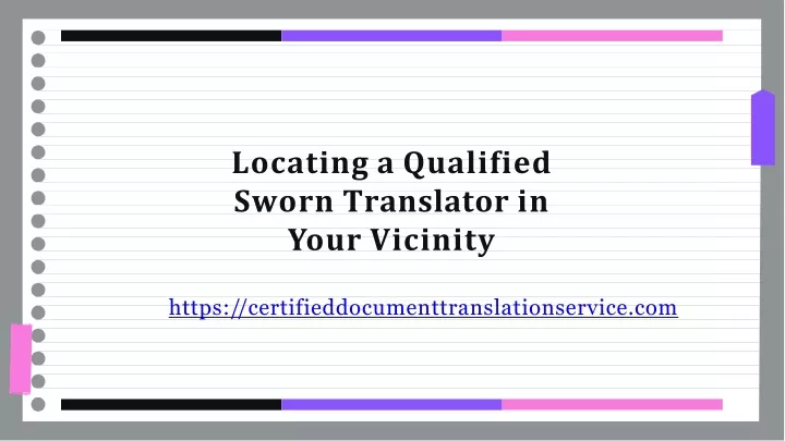 locating a qualified sworn translator in y o ur vicinity