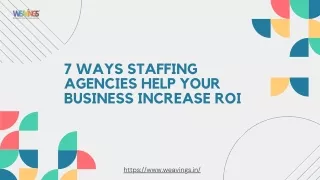 7 Ways Staffing Agencies Help Your Business Increase ROI