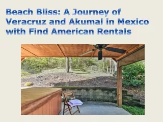 Beach Bliss A Journey of Veracruz and Akumal in Mexico with Find American Rentals