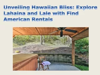 Unveiling Hawaiian Bliss Explore Lahaina and Lale with Find American Rentals