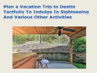 Plan a Vacation Trip to Destin Tactfully To Indulge In Sightseeing And Various Other Activities