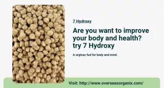 7 Hydroxy is very important for body health and mind