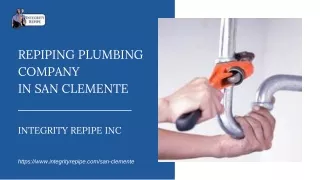 Repiping Plumbing Company In San Clemente | Integrity Repipe Inc