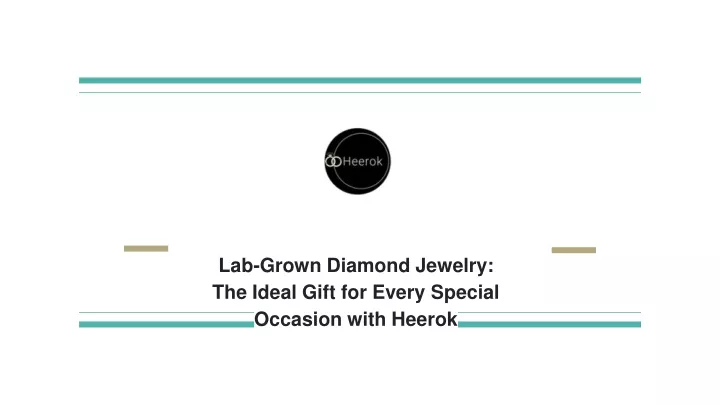 lab grown diamond jewelry the ideal gift for every special occasion with heerok