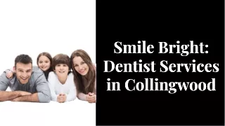 Smile Bright Dentist Services in Collingwood