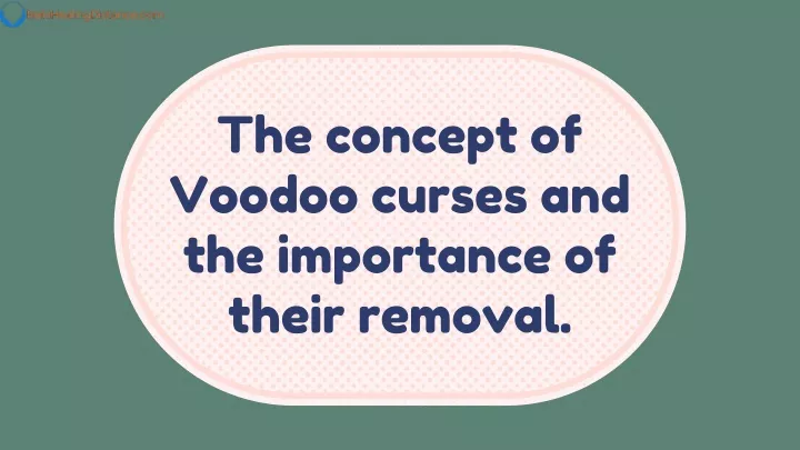 PPT - Breaking the Chains: Voodoo Curse Removal Techniques Revealed ...