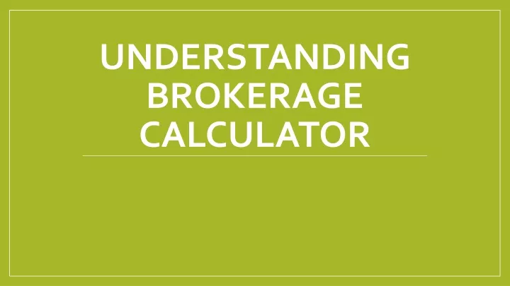 understanding brokerage calculator