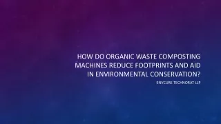 How do organic waste composting machines reduce footprints