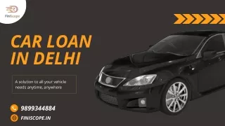 car loan in Delhi | best car loan services in Delhi | Finiscope