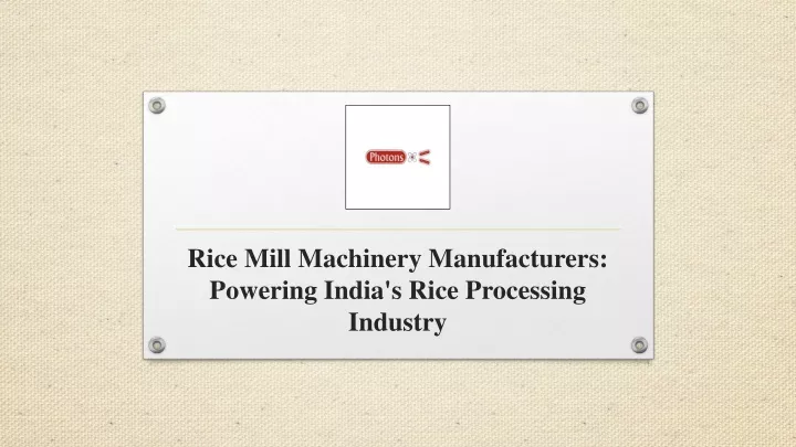 rice mill machinery manufacturers powering india s rice processing industry