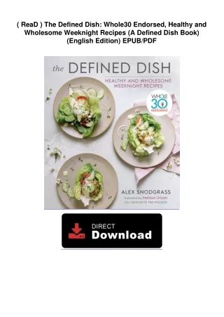 ( ReaD )  The Defined Dish: Whole30 Endorsed, Healthy and Wholesome Weeknight