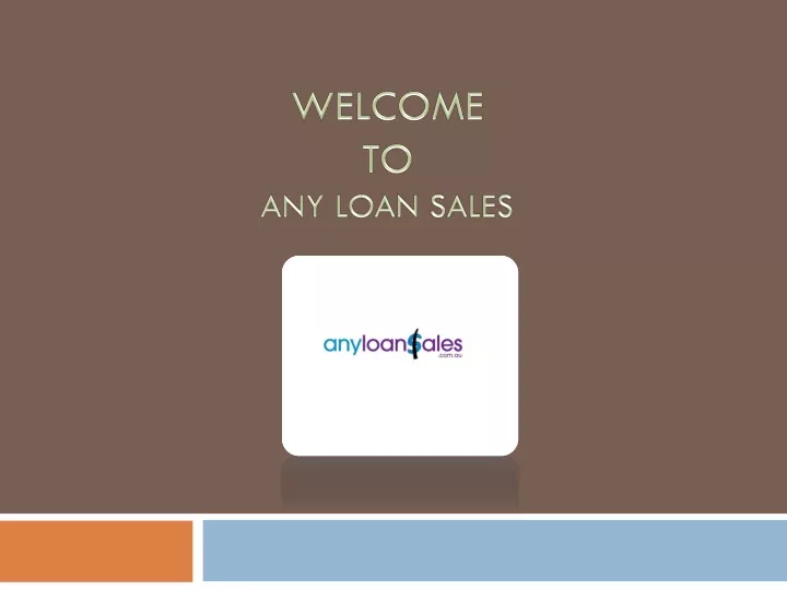 welcome to any loan sales