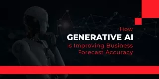 How Generative AI is Improving Business Forecast Accuracy