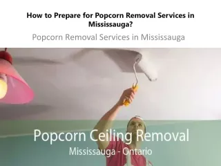 How to Prepare for Popcorn Removal Services in Mississauga