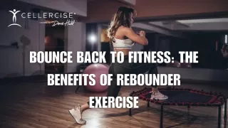 Bounce Back to Fitness The Benefits of Rebounder Exercise