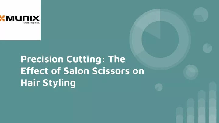 precision cutting the effect of salon scissors