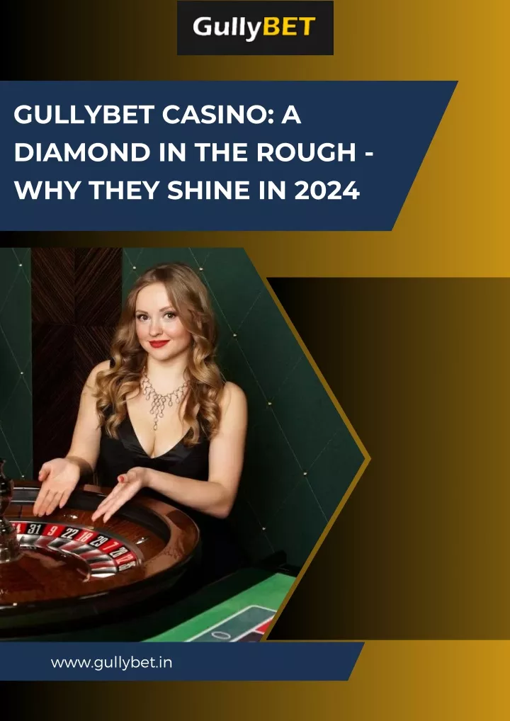 gullybet casino a diamond in the rough why they