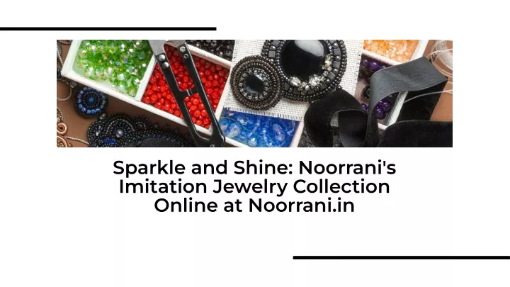 sparkle and shine noorrani s imitation jewelry