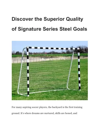 Discover the Superior Quality of Signature Series Steel Goals