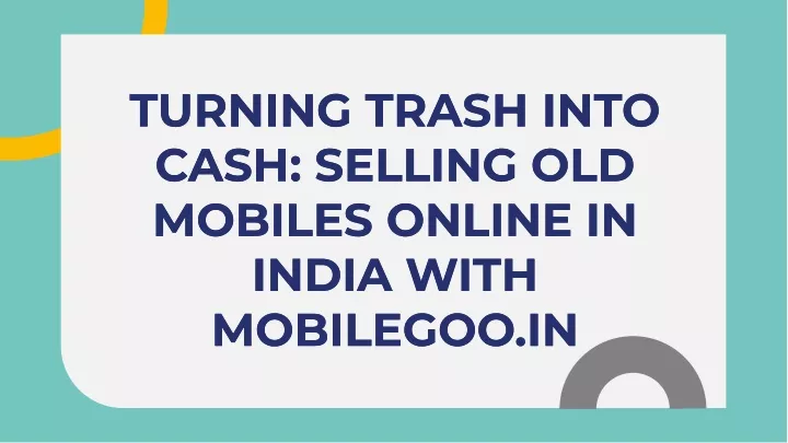 turning trash into cash selling old mobiles