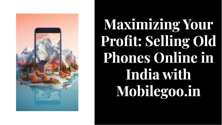 maximizing your profit selling old phones online