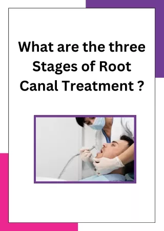 What are the three Stages of Root Canal Treatment ?