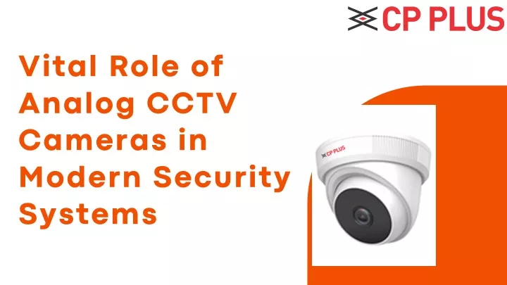 vital role of analog cctv cameras in modern