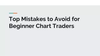 Top Mistakes to Avoid for Beginner Chart Traders