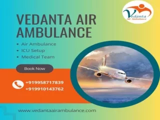 For Secure Patient Relocation Pick Vedanta Air Ambulance in Delhi